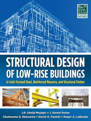 cover image of Structural Design of Low-Rise Buildings in Cold-Formed Steel, Reinforced Masonry, and Structural Timber